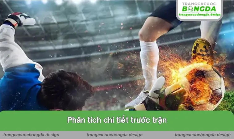 Phân tích chi tiết trước trận